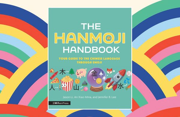 Exploring Emojis and Chinese with The Hanmoji Handbook